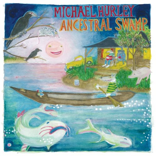 Michael Hurley- Ancestral Swamp ( Vinyl )