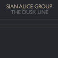 Sian Alice Group- The Dusk Line ( Vinyl )