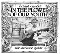 Richard Crandell- In the Flower of Our Youth ( Vinyl )