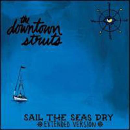 The Downtown Struts- Sail The Seas Dry ( Vinyl )
