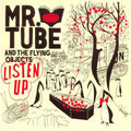 Mr. Tube & the Flying Objects- Listen Up ( Vinyl )