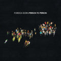 Foreign Born- Person to Person ( Vinyl )