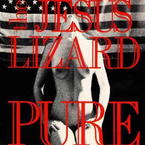 The Jesus Lizard- Pure [Remastered] [Deluxe Edition] ( Vinyl )