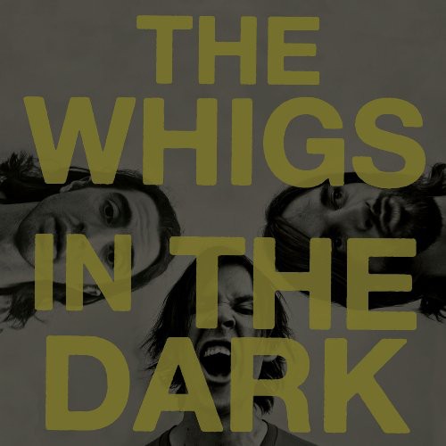 The Whigs- In The Dark [Vinyl] ( Vinyl )