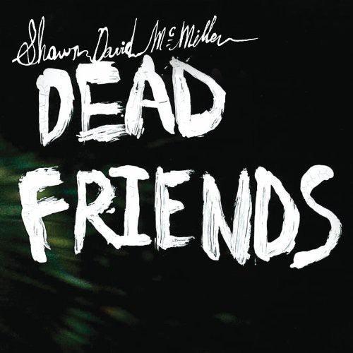 Shawn David McMillen- Dead Friends ( Vinyl )