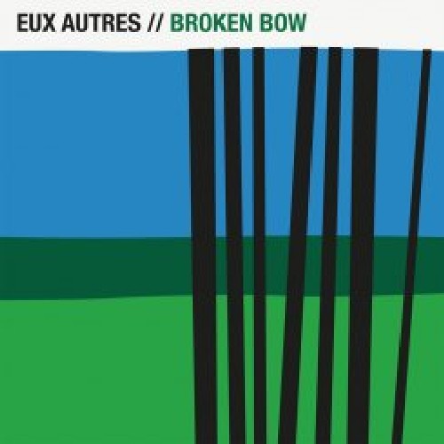 Eux Autres- Broken Bow ( Vinyl )