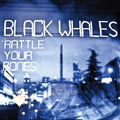 Black Whales- Rattle Yer Bones ( Vinyl )