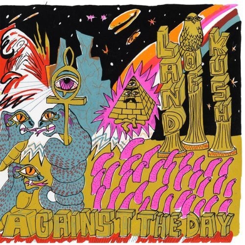 Land of Kush- Against the Day ( Vinyl )