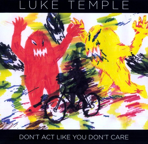 Luke Temple- Don't Act Like You Don't Care ( Vinyl )