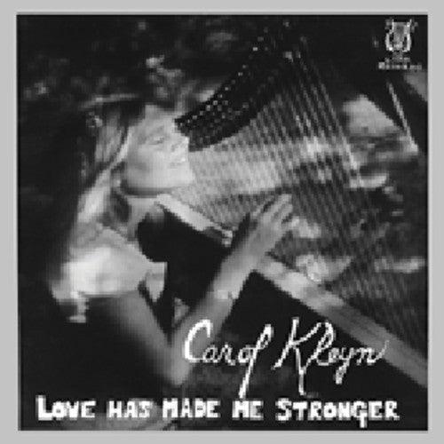 Carol Kleyn- Love Has Made Me Stronger ( Vinyl )