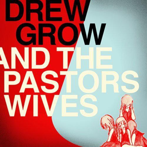 Drew Grow- Drew Grow and The Pastors Wives ( Vinyl )