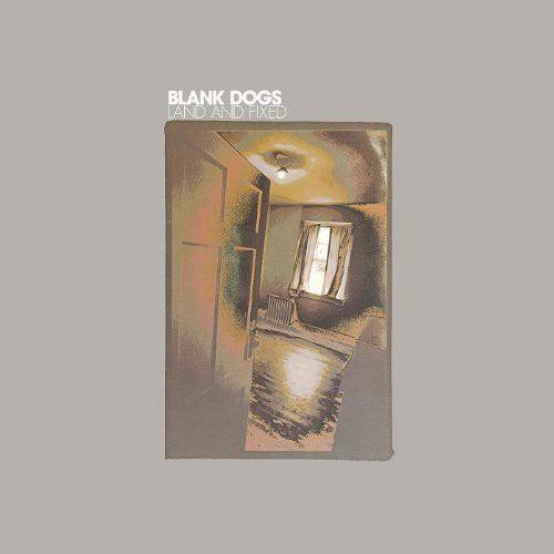 Blank Dogs- Land and Fixed ( Vinyl )