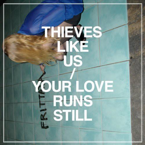 Thieves Like Us- Your Love Runs Still ( Vinyl )