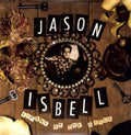 Jason Isbell- Sirens of the Ditch ( Vinyl )