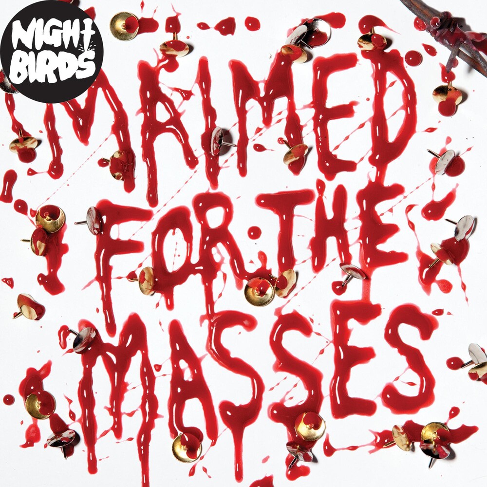 Night Birds- Maimed for the Masses ( Vinyl )