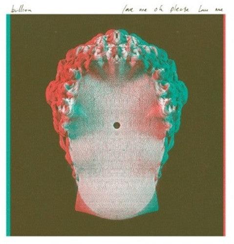 Bullion- Love Me Oh Please Love Me ( Vinyl )