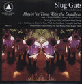 Slug Guts- Playin' In Time With The Deadbeat ( Vinyl )