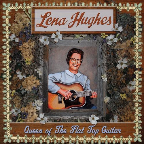 Lena Hughes- Queen of the Flat Top Guitar ( Vinyl )