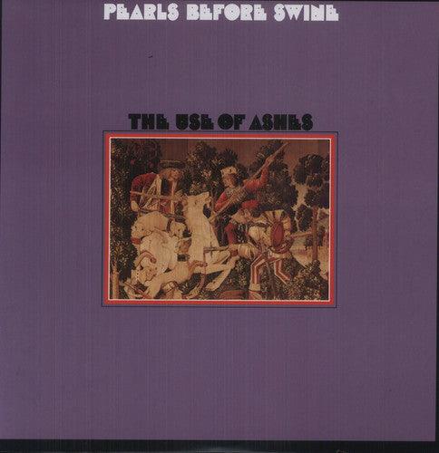 Pearls Before Swine- The Use Of Ashes ( Vinyl )