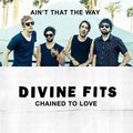 Divine Fits- Chained to Love ( Vinyl )