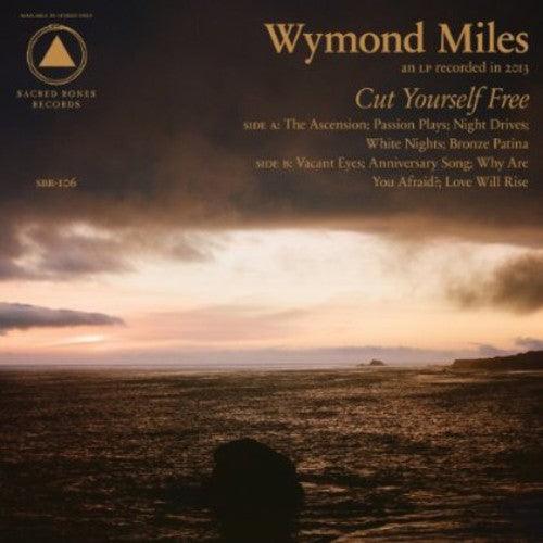 Wymond Miles- Cut Yourself Free ( Vinyl )
