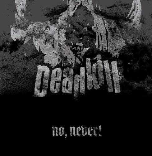 Deadkill- No, Never! ( Vinyl )