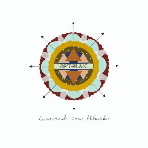 Ortolan- Covered in Black ( Vinyl )