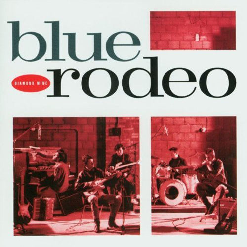 Blue Rodeo- Diamond Mine ( Vinyl )