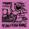 Frantix- My Dad's a Fuckin Alcoholic ( Vinyl )
