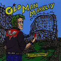 Old Man Markley- Stupid Today ( Vinyl )