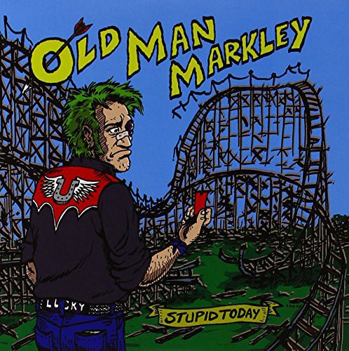 Old Man Markley- Stupid Today ( Vinyl )