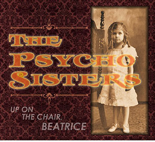 Psycho Sisters- Up on the Chair Beatrice ( Vinyl )