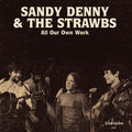 Sandy Denny & The Strawbs- All Our Own Work ( Vinyl )