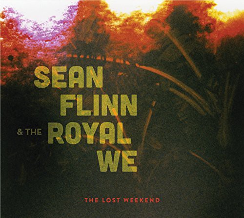Sean Flinn & The Royal We- Lost Weekend ( Vinyl )