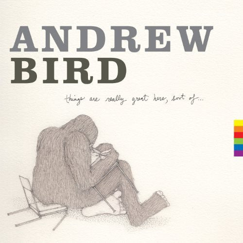 Andrew Bird- Things Are Really Great Here Sort of ( Vinyl )