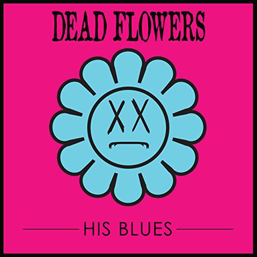 Dead Flowers- His Blues ( Vinyl )