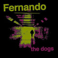 Fernando- Fernando : Dogs ( Vinyl )