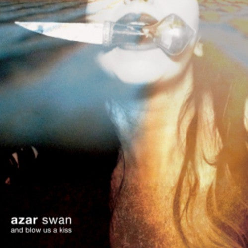 Azar Swan- And Blow Us a Kiss ( Vinyl )