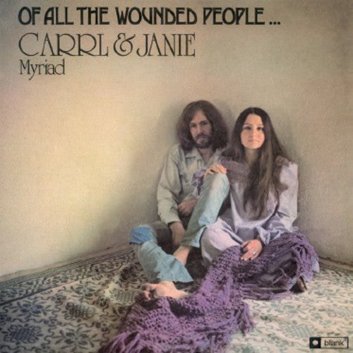 Carrl & Janie Myriad- Of All the Wounded People ( Vinyl )