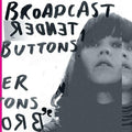 Broadcast- Tender Buttons ( Vinyl )