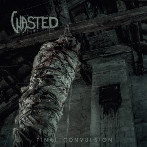 Wasted- Final Convulsion ( Vinyl )