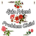 Syko Friend- Problem Child [Download Included] ( Vinyl )