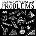 Gregory Pepper & His Problems- Chorus Chorus Chorus ( Vinyl )
