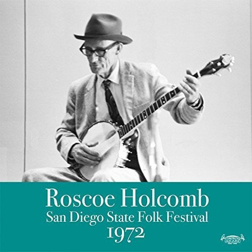 Roscoe Holcomb- San Diego Folk Festival 1972 ( Vinyl )