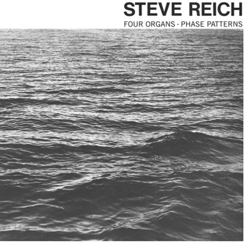 Steve Reich- Four Organs / Phase Patterns ( Vinyl )