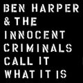 Ben Harper & the Innocent Criminals- Call It What It Is ( Vinyl )
