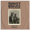 Shakey Graves- Shakey Graves And The Horse He Rode In On (Nobody's Fool & The Donor B lues EP) ( Vinyl )