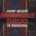 Miracle Drug- How Much Is Enough ( Vinyl )