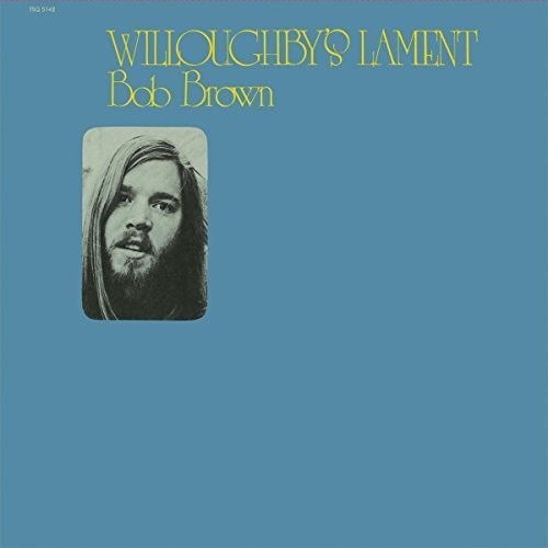 Bob Brown- Willoughby's Lament ( Vinyl )