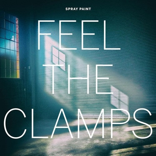 Spray Paint- Feel The Clamps ( Vinyl )